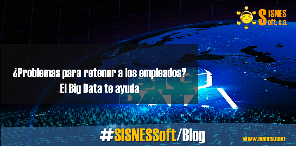 Articulo SISNES SOFT Big Data ayuda para retener empleados